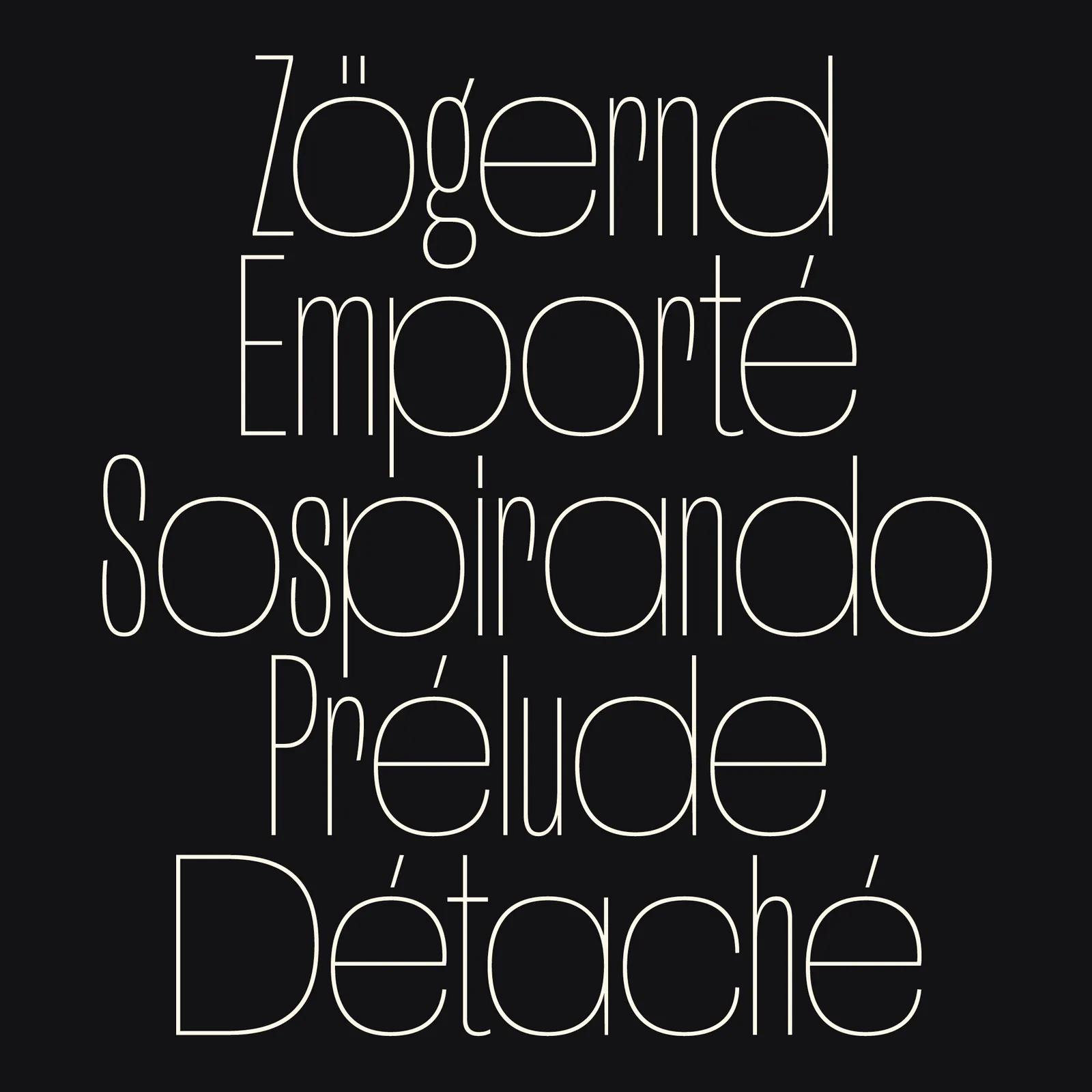 น้ำหนัก Air ของ Canon Grotesque เส้นบางมาก เรียงคำ Zogernd Emporte Sospirando Prelude Detache บนพื้นดำ