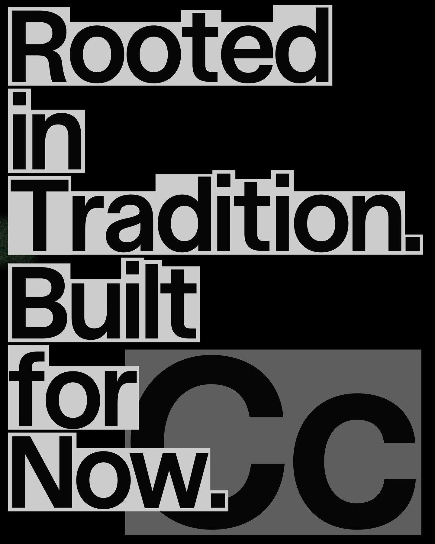 โปสเตอร์ขาวดำเขียนว่า Rooted in Tradition. Built for Now. ด้วยฟอนต์ CC Timeline