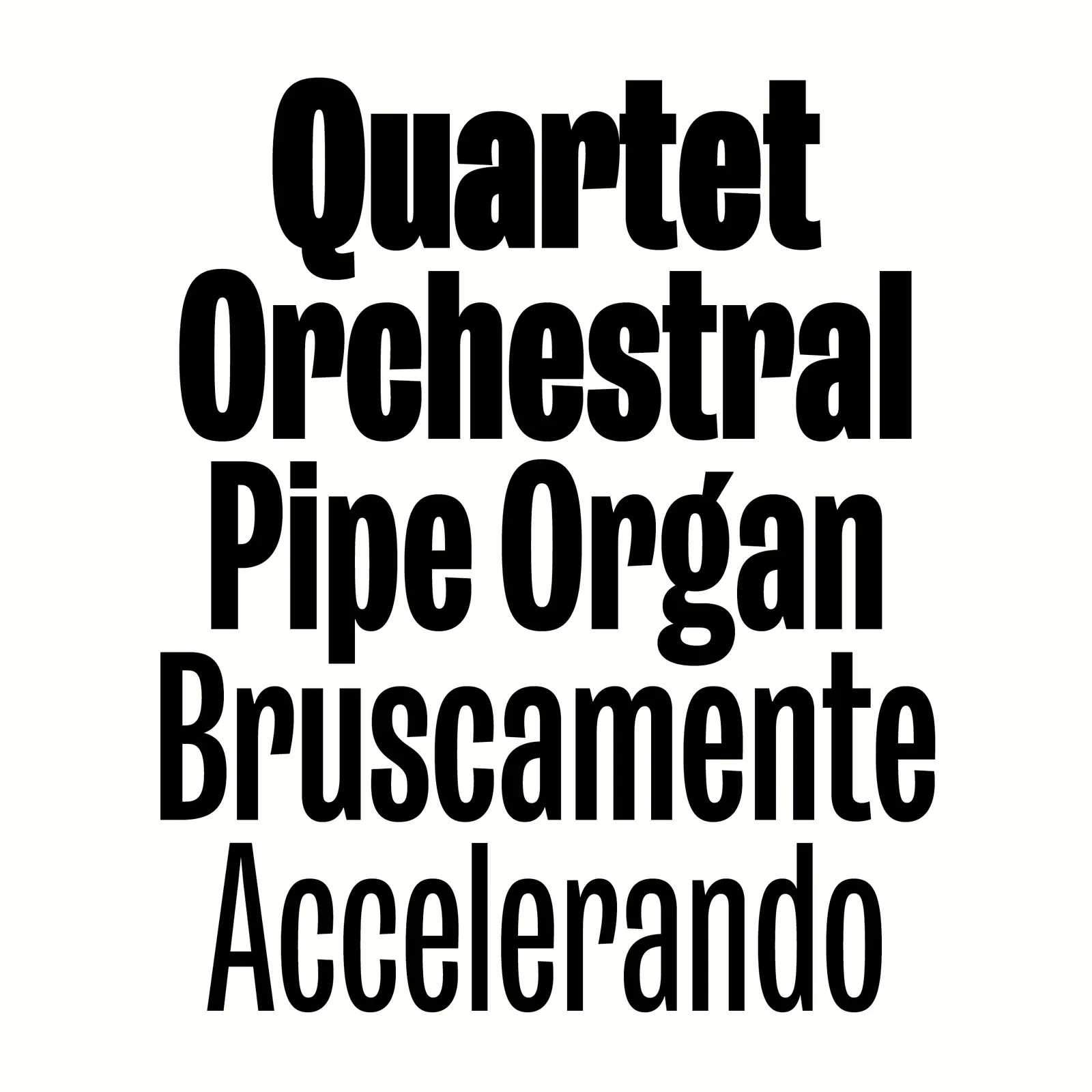 ตัวอย่างน้ำหนักหนาของ Canon Grotesque เรียงคำศัพท์ดนตรี Quartet Orchestral Pipe Organ Bruscamente Accelerando