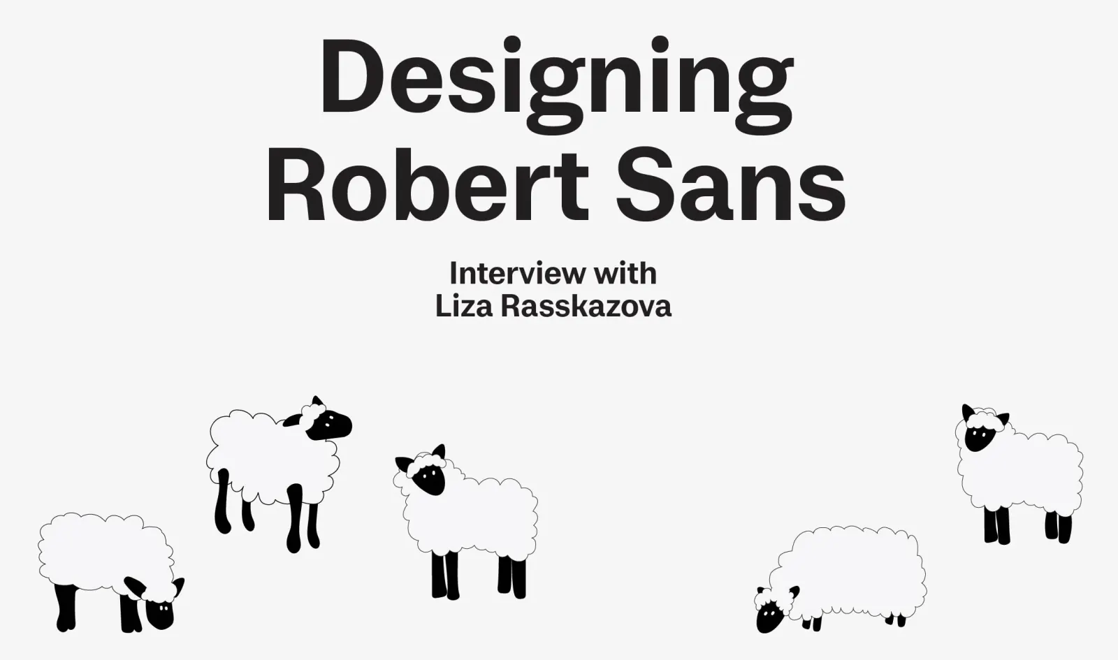 ภาพเปิดบทสัมภาษณ์ Designing Robert Sans พร้อมภาพประกอบแกะ