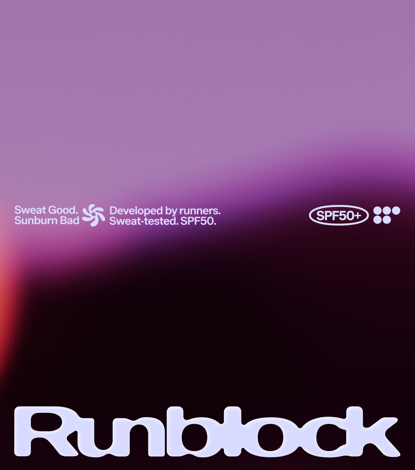 โปสเตอร์ Runblock พื้นไล่สีม่วงส้ม มีคำว่า Sweat Good. Sunburn Bad. และโลโก้ตัวอ้วนด้านล่าง