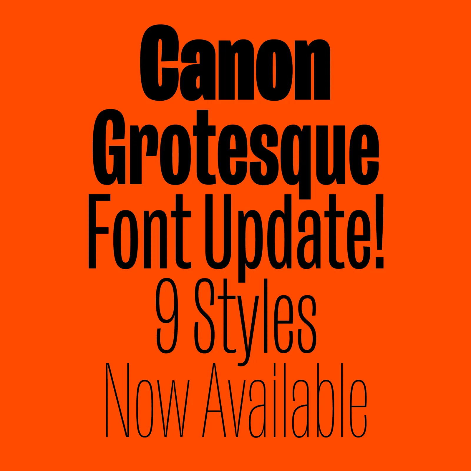 สเปซิเมน Canon Grotesque พื้นส้ม ตัวอักษรสีดำบีบแคบ ไล่จากน้ำหนักหนาสุดลงมาถึงบางสุด