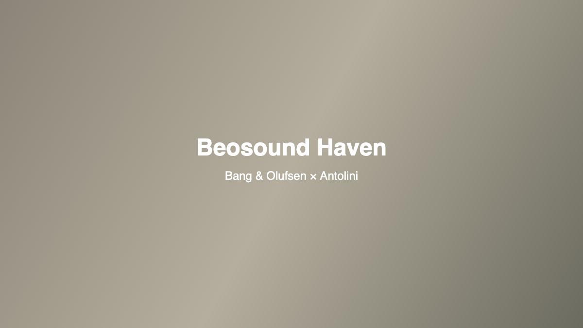 Beosound Haven เมื่อเสียงกลายเป็นส่วนหนึ่งของภูมิทัศน์